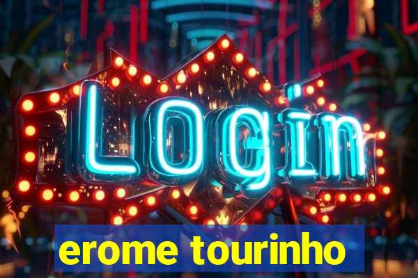 erome tourinho